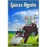 Guess Again: Vintage Riddles to Puzzle Children & Adults