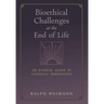 Bioethical Challenges at the End of Life: An Ethical Guide in Catholic Perspective
