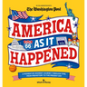 America as It Happened: A Moment-By-Moment Journey Through Time, from Prehistory to the Present Day