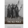 Native American Tribes: The History and Culture of the Nez Perce