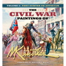 The Civil War Paintings of Mort Künstler Volume 1: Fort Sumter to Antietam