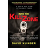 Into the Kill Zone: A Cop's Eye View of Deadly Force