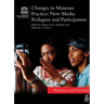 Changes in Museum Practice: New Media, Refugees and Participation