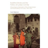 Buddhist Monks and the Politics of Lanka's Civil War: Ethnoreligious Nationalism of the Sinhala Sangha and Peacemaking in Sri Lanka, 1995-2010