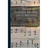 Bradbury's Golden Shower of S.S. Melodies: a New Collection of Hymns and Tunes for the Sabbath School