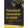Procedural Generation in Godot: Learn to Generate Enjoyable Content for Your Games