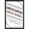 Understanding Fantasy Baseball - No Longer Just for Nerds