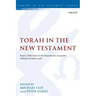 Torah in the New Testament: Papers Delivered at the Manchester-Lausanne Seminar of June 2008