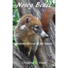 Nosey Beast: Natural history of the coatis