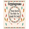 Cryptograms: 200 Funny Quotes cryptograms puzzle books for adults large print That Will Make You Laugh Out Loud