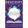 RESCRIPT the Story You're Telling Yourself: The Eight Practices to Quiet Your Inner Antagonist, Amplify Your Inner Advocate, & Author a Limitless Life