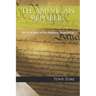 The American Republic: The Principles of Our Nation's Foundation
