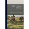Old Times in Herrin; Selected Articles That Appeared in the First Annual Number of the Wanderer's Edition of the Herrin News of Herrin, Illinois