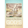 Satan in the Bible, God's Minister of Justice