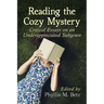 Reading the Cozy Mystery: Critical Essays on an Underappreciated Subgenre