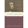 Andrew Johnson: A Biography