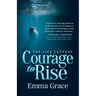 The Life Letters, Courage to Rise