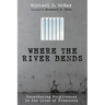 Where the River Bends: Considering Forgiveness in the Lives of Prisoners