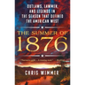 The Summer of 1876: Outlaws, Lawmen, and Legends in the Season That Defined the American West