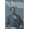 The Wheelman: How the Slave Robert Smalls Stole a Warship and Became King