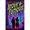 Broke and Famous