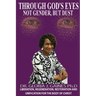 Through God's Eyes Not Gender But Dust: Liberation, Regeneration, Restoration and Unification for the Body of Christ