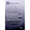 Technology and Management Applied in Construction Engineering Projects