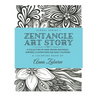 Zentangle Art Story: A Collection of Hand-Drawn Zentangle Inspired Illustrations for Adult Coloring