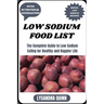 Low Sodium Food List: The Complete Guide to Low Sodium Eating for Healthy and Happier Life