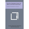 Plastic Redirections in 20th Century Painting: Studies of Meaning in Art, V1