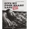 Give My Poor Heart Ease: Voices of the Mississippi Blues