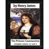 The Princess Casamassima (1886), by Henry James, complete volume 1,2 and 3: is a novel by Henry James
