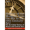 History of the Mongols from the 9th to the 19th Century: Part 2 the So-Called Tartars of Russia and Central Asia