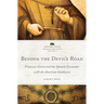 Beyond the Devil's Road: Francisco Garcés and the Spanish Encounter with the American Southwest