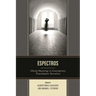 Espectros: Ghostly Hauntings in Contemporary Transhispanic Narratives