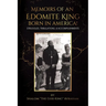 Memoirs of an Edomite King Born in America!: Struggles, Tribulations, & Accomplishments