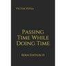 Passing Time While Doing Time: Kern Edition #1