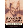Soldiers to Citizens: The G.I. Bill and the Making of the Greatest Generation