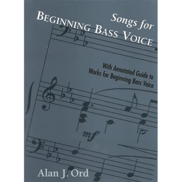 Songs for Beginning Bass Voice: With Annotated Guide to Works for Beginning Bass Voice