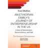 An Ethiopian Family's Journey of Entrepreneurship in the US: A Story of Determination, Resourcefulness, and Faith