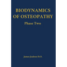 Biodynamics of Osteopathy Phase Two