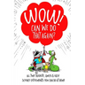 WOW! Can We Do That Again?: All Time Favorite Quick and Easy Science Experiments You Can Do At Home