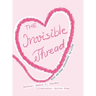 The Invisible Thread: How we stay Connected by LOVE