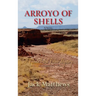 Arroyo of Shells: A Pueblo Tribal Police Mystery