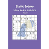 Classic Sudoku: 300+ Easy sudoku Volume 1