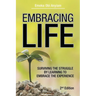 Embracing Life: Surviving the Struggle by Learning to Embrace the Experience