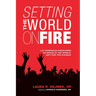 Setting the World on Fire