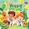 Veggie Parade: Healthy Me! Series