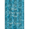 The Blues Then and Now: History of the Blues