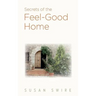 Secrets of the Feel-Good Home